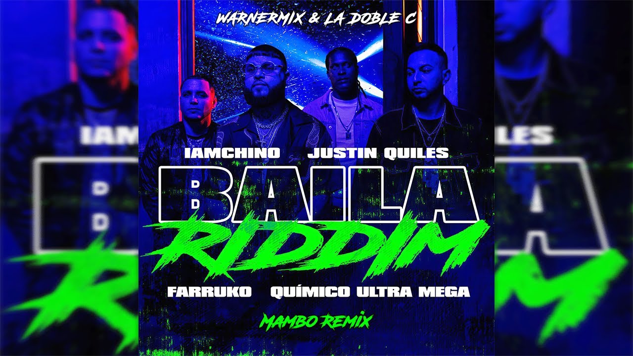 IAmChino - Baila Riddim Ft. Justin Quiles, Farruko & Quimico [Mambo Remix] Warner & La Doble C