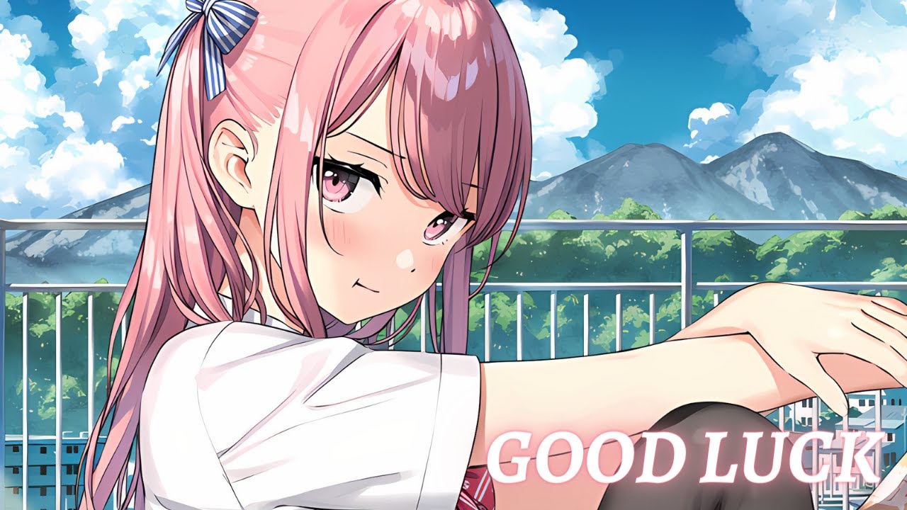 Nightcore - Good Luck