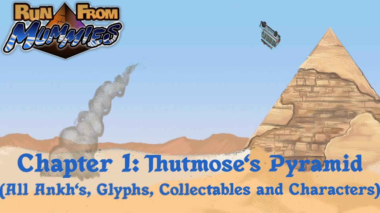Run From Mummies - Chapter 1: Thutmose's Pyramid (All Ankh's, Glyphs, Collectables and Characters)