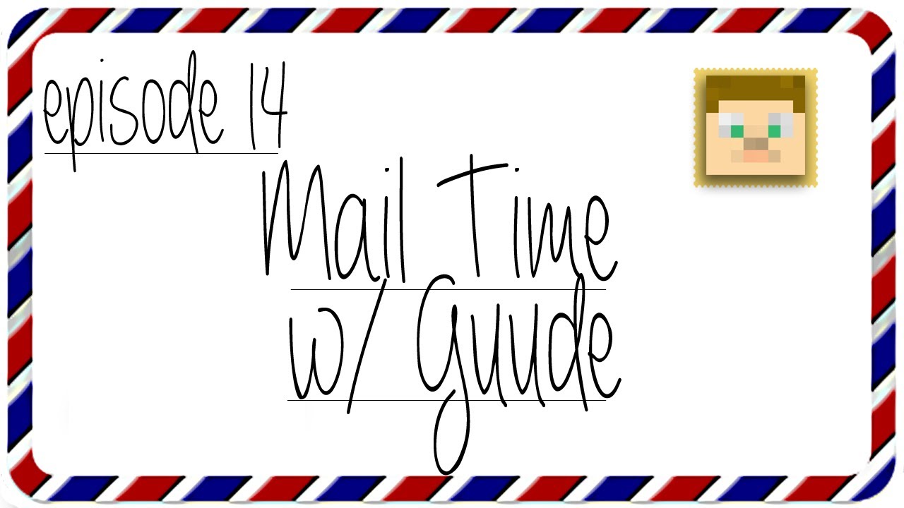 Mail Time with Guude - Episode Fourteen