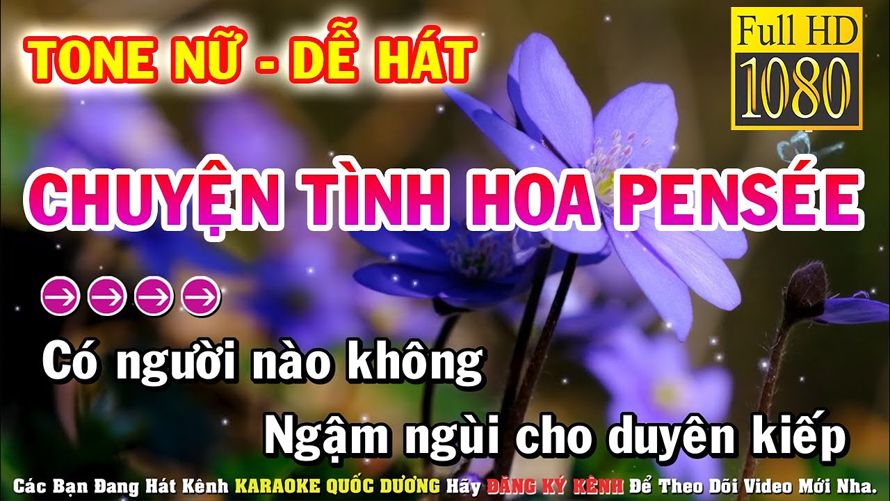 CHUYỆN TÌNH HOA PENSÉE KARAOKE TONE NỮ - PHỐI MỚI DỄ HÁT