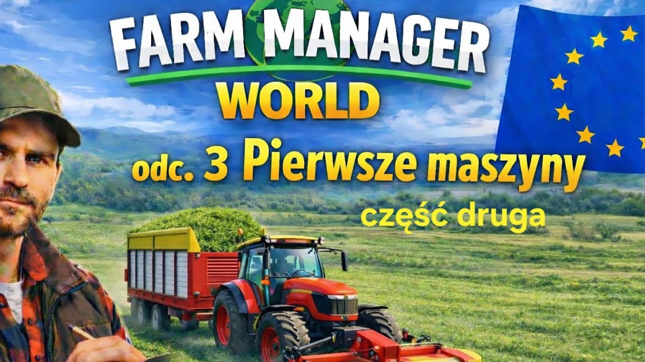 Farm Manager World #3 – Kampania Europa | Rozdział 2 | Pierwsze maszyny cz. 2
