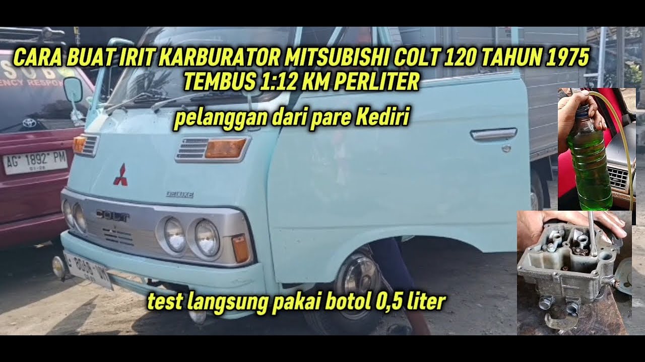 CARA BUAT IRIT BERTENAGA KARBURATOR MITSUBISHI COLT 120 TAHUN 1975 TEMBUS 1:12 KM PERLITER 