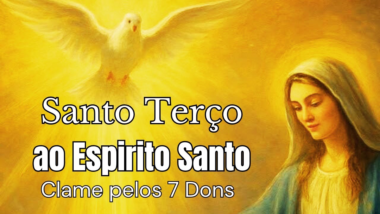 Terço ao Espírito Santo | Clame pelos 7 Dons e o Poder de Deus!