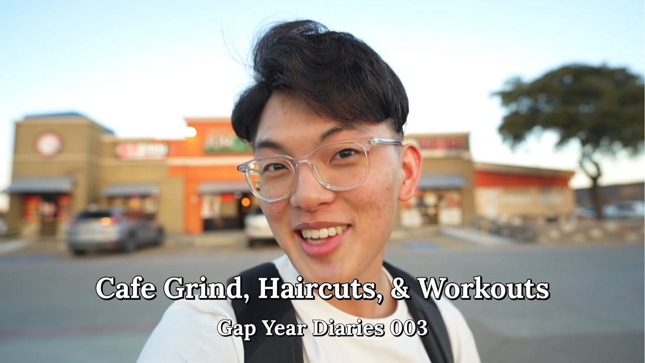 Cafe Grind, Haircuts, & Workouts | Gap Year Diaries 003