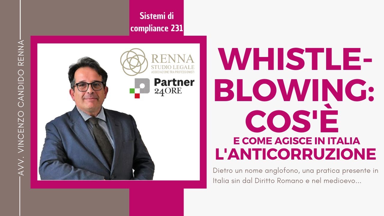 WHISTLEBLOWING: COS'È E COME AGISCE IN ITALIA L'ANTICORRUZIONE - Avv. Vincenzo Candido Renna