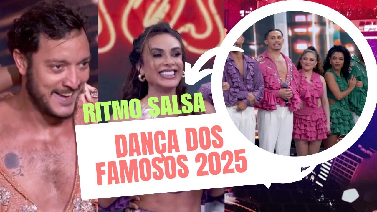 APRESENTAÇÃO COMPLETA DA DANÇA DOS FAMOSOS 2025| RITMO SALSA|09/11/25