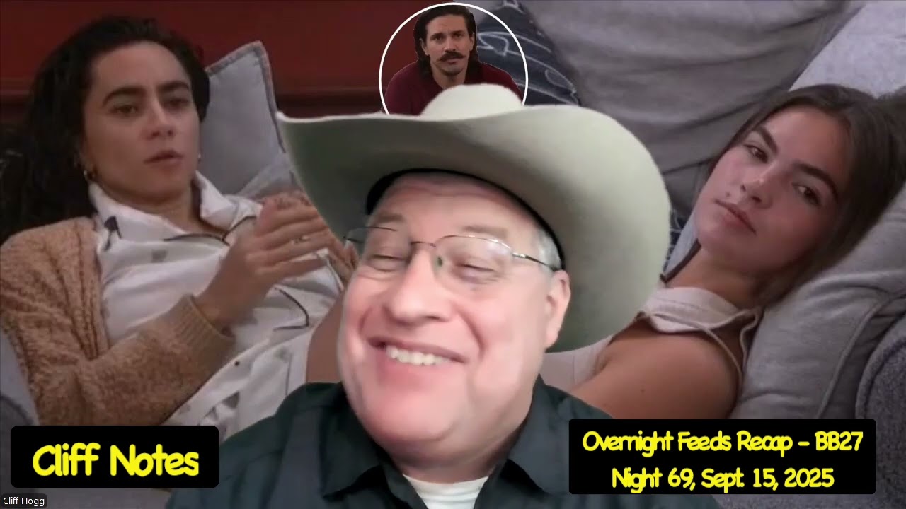 NIGHT 69 - Overnight Feeds Recap - Big Brother 27 - Cliff Notes - 9/15/25