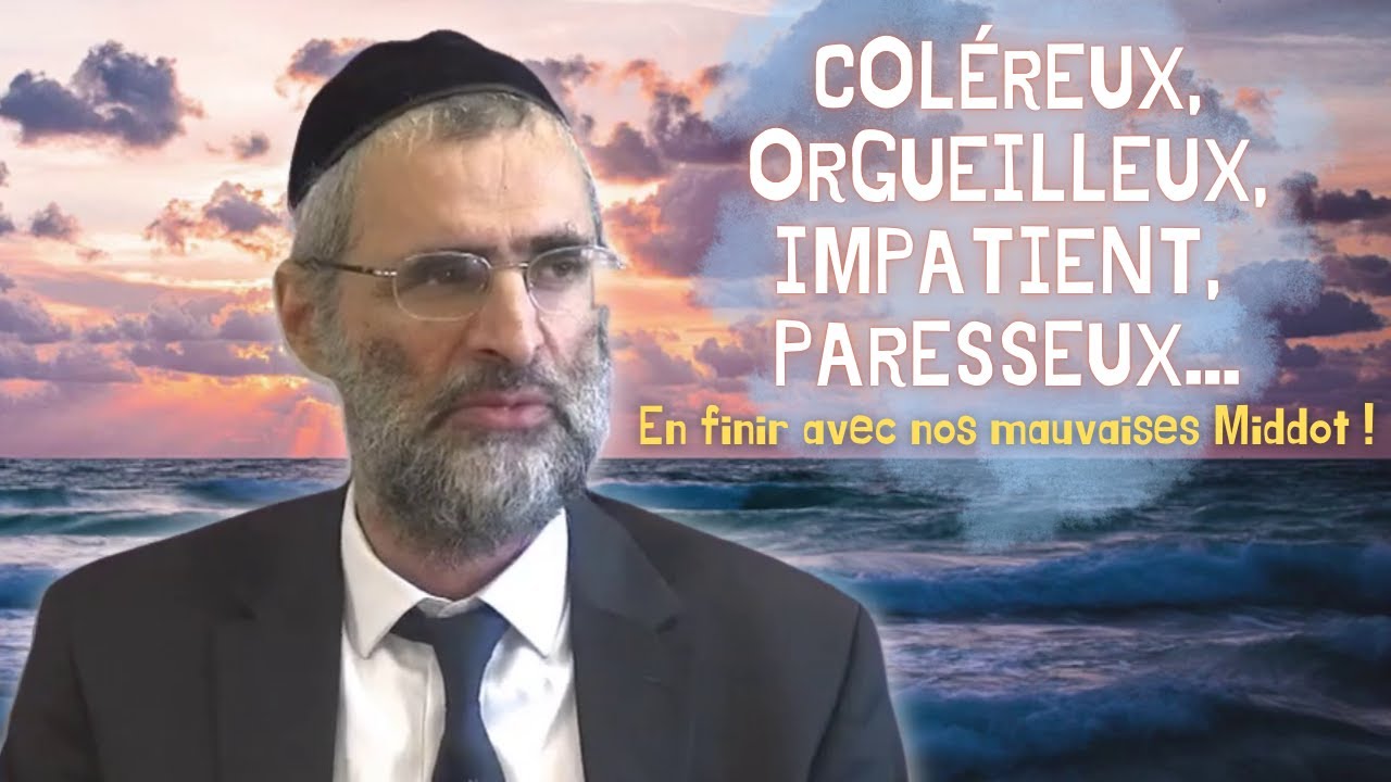 COLÉREUX, ORGUEILLEUX, IMPATIENT, PARESSEUX : EN FINIR AVEC NOS MAUVAISES MIDDOT !