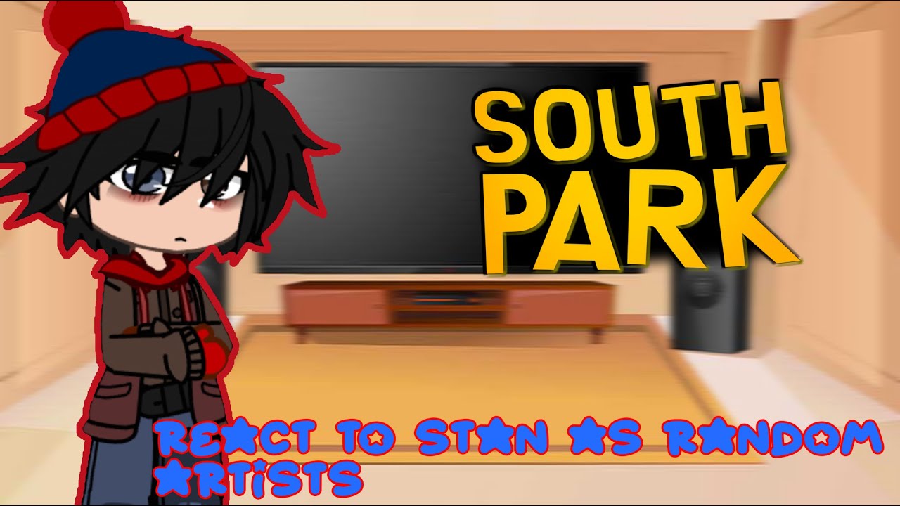 South Park Reacts to Stan as Random artists !! | ⭐️ 1/1 | original | _poisonous..! | #bazinga #gacha