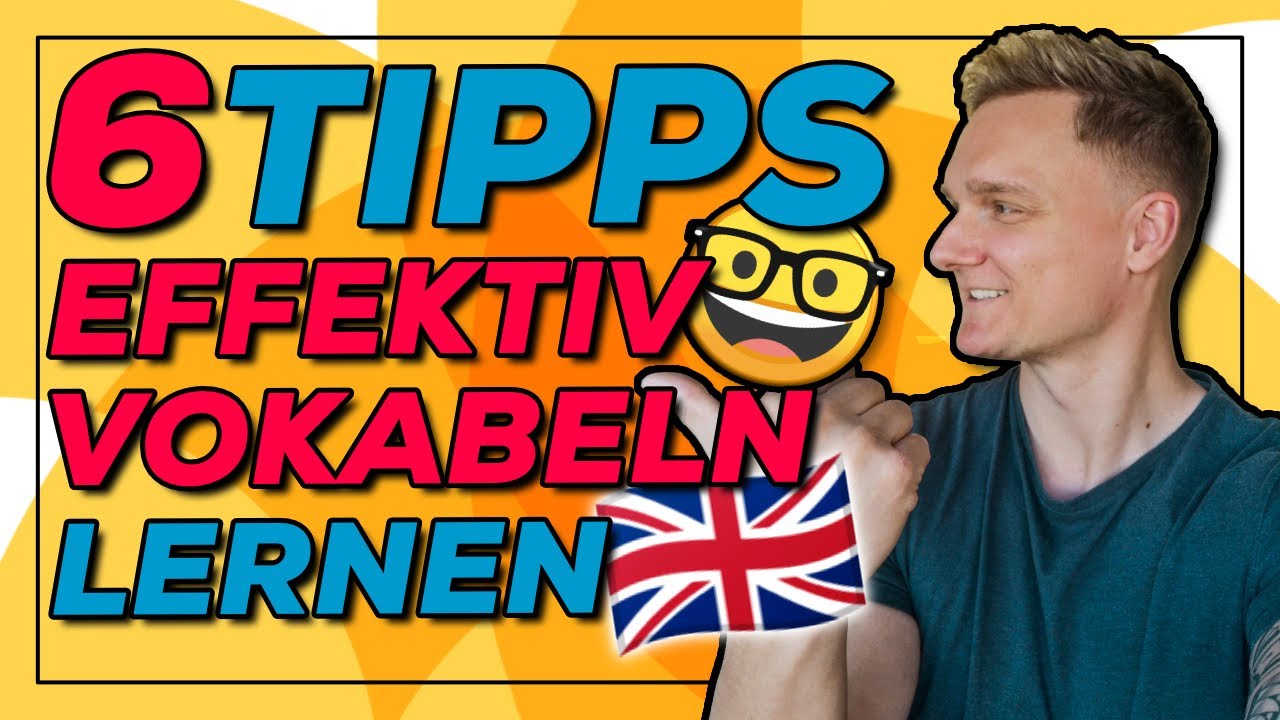 6 Tipps EFFEKTIV Englisch Vokabeln lernen - einfach umsetzbar
