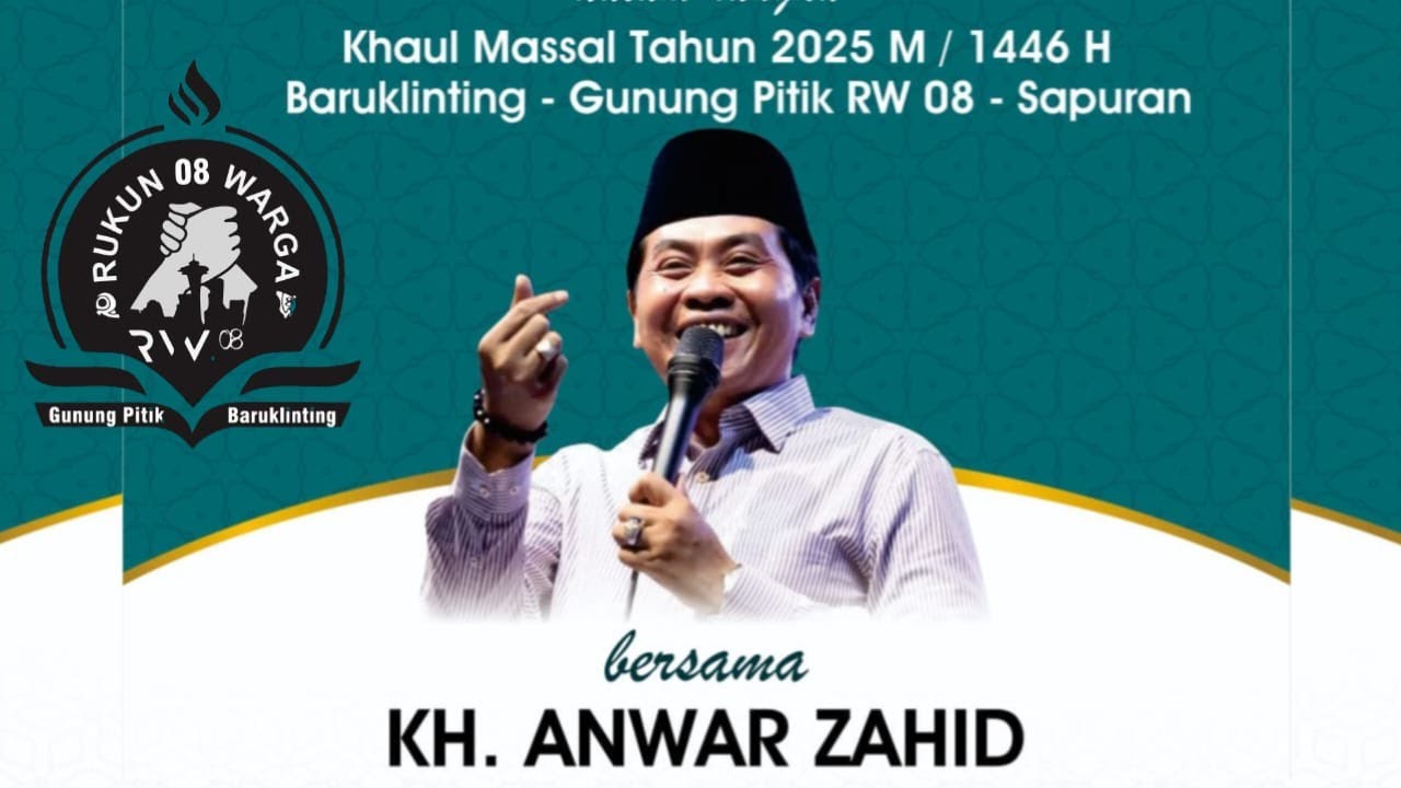 KH. Anwar Zahid Pengajian Khaul Massal Baruklinting - Gunung Pitik RW 08 - Sapuran 08 februari 2025
