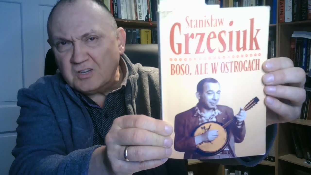 AwLiH. Stanisław Grzesiuk, Boso ale w ostrogach