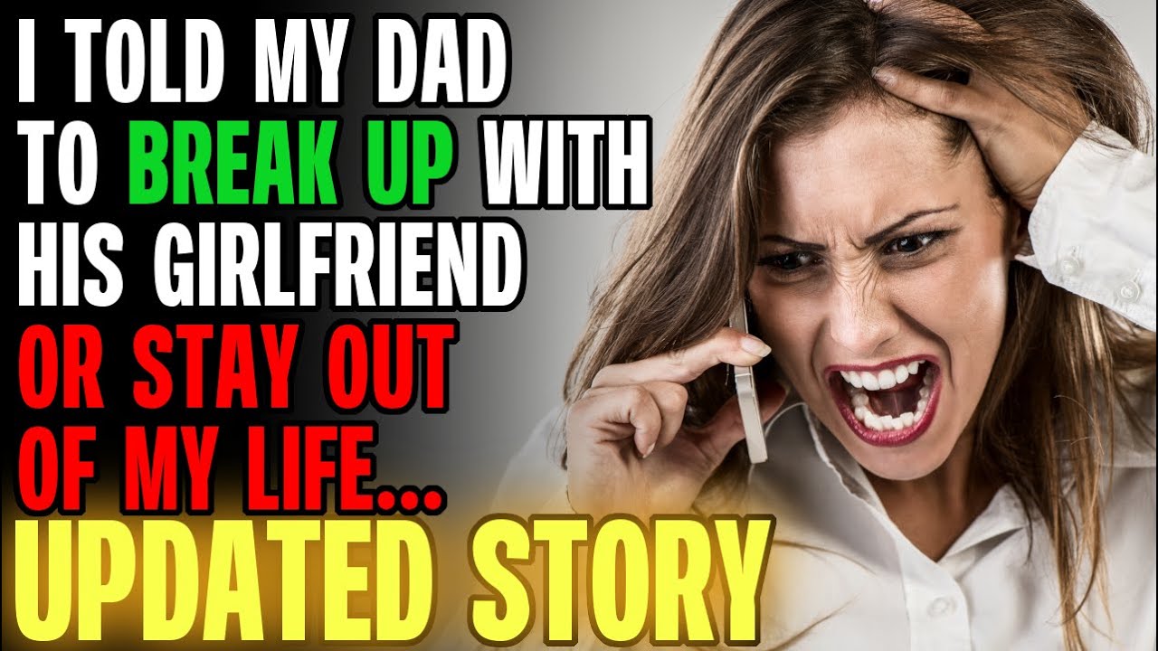 I Told My Dad To BREAK UP With His GF Or Stay Out Of My Life... | Reading Reddit Stories
