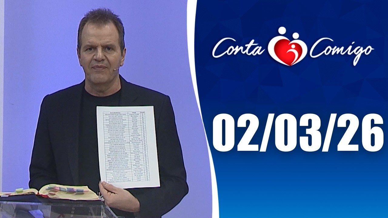 Conta Comigo – 02/03/2026