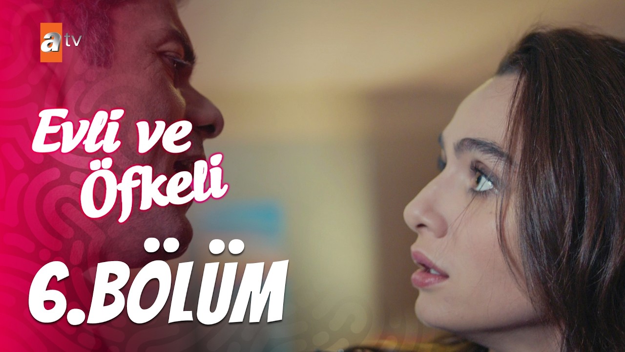 Evli ve Öfkeli 6. Bölüm