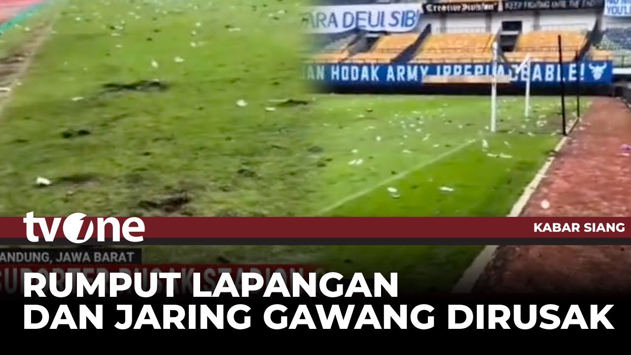 Penampakan Stadion GBLA yang Rusak Akibat Ulah Oknum Bobotoh | Kabar Siang tvOne