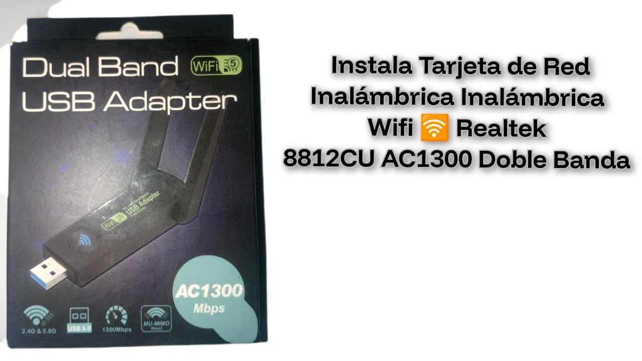 Instala Dual Band USB wifi 🛜 adapter Realtek 8812CU AC1300 