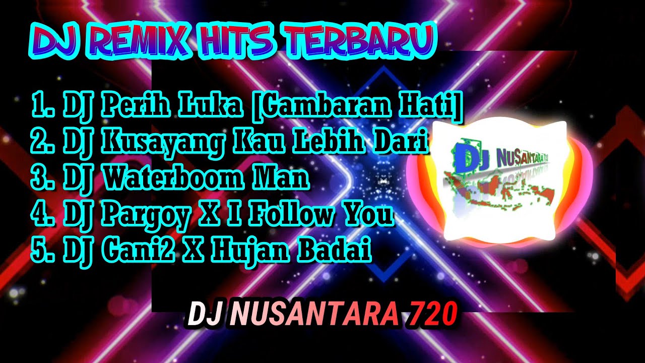 DJ PERIH LUKA YANG ENGKAU BERIKAN | DJ GAMBARAN HATI | DJ NUSANTARA 720