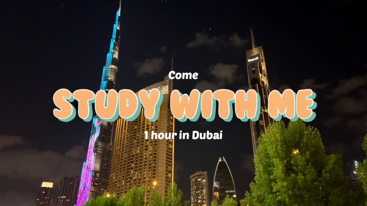 👩🏻‍💻 1 Hour Study With Me in Dubai | 🌙 Night Burj Khalifa View 4K | 🎹 Piano Music | Study Motivation