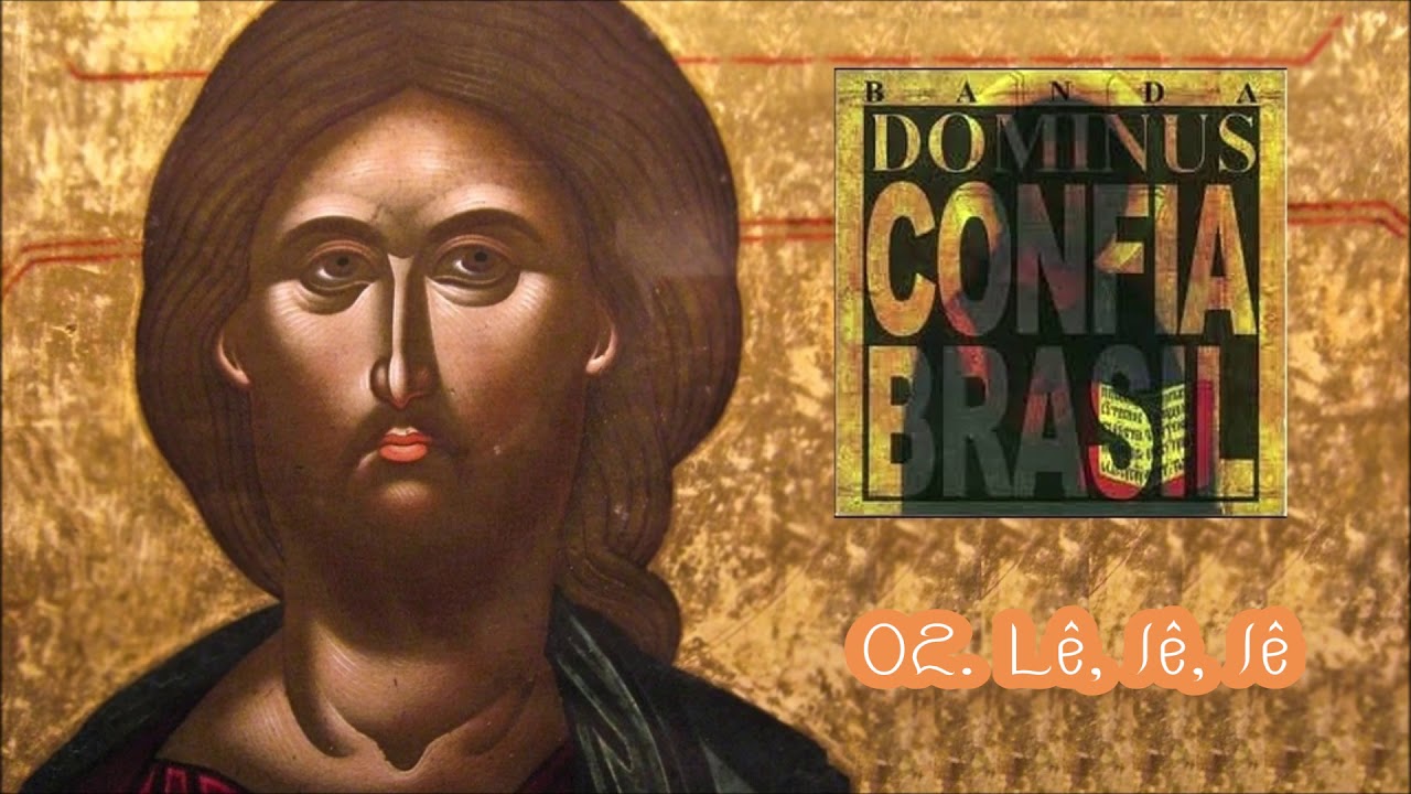 Banda Dominus (CD Confia Brasil) 02. Iê Iê Iê ヅ