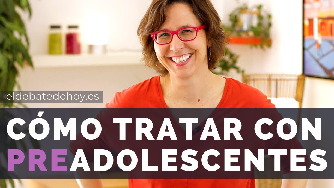 Cómo tratar a tu hijo preadolescente
