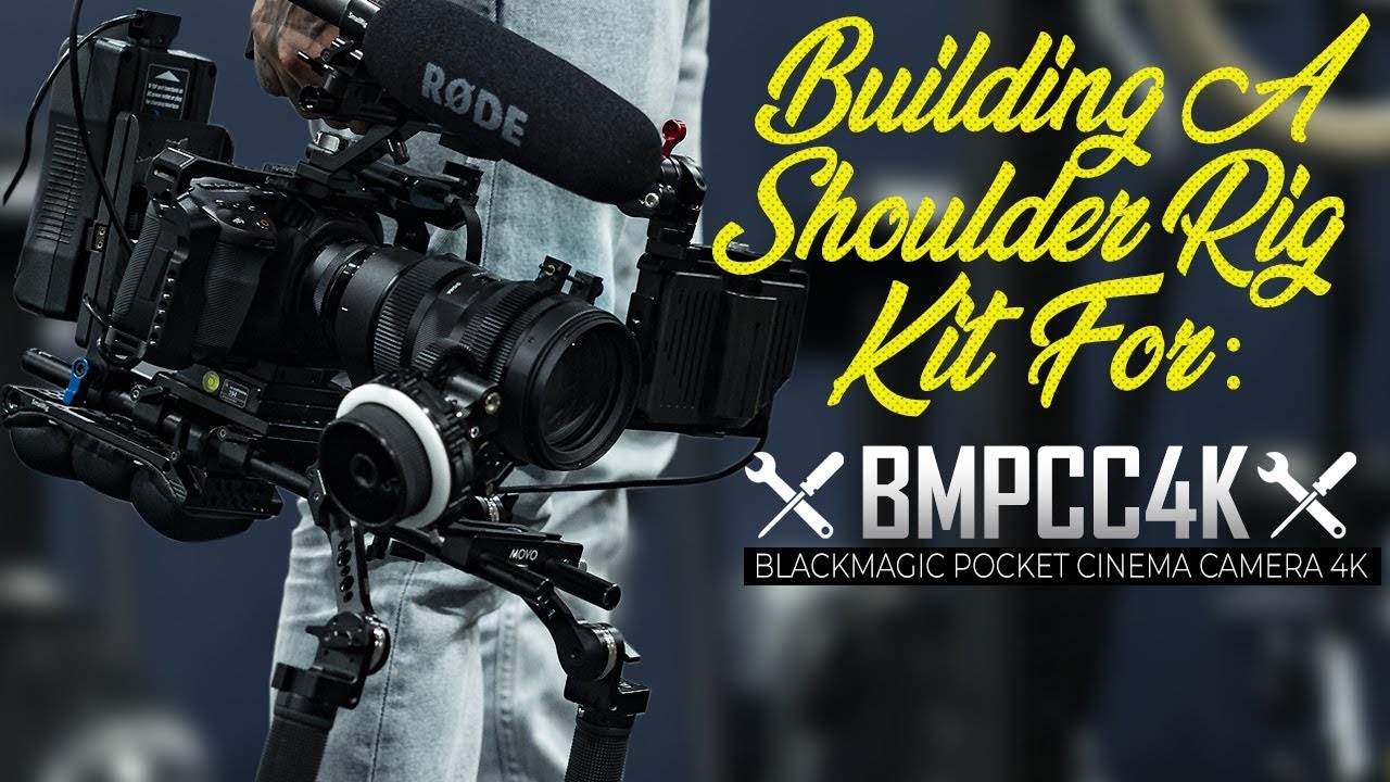 How To Build A Shoulder Rig Kit for the BMPCC4K