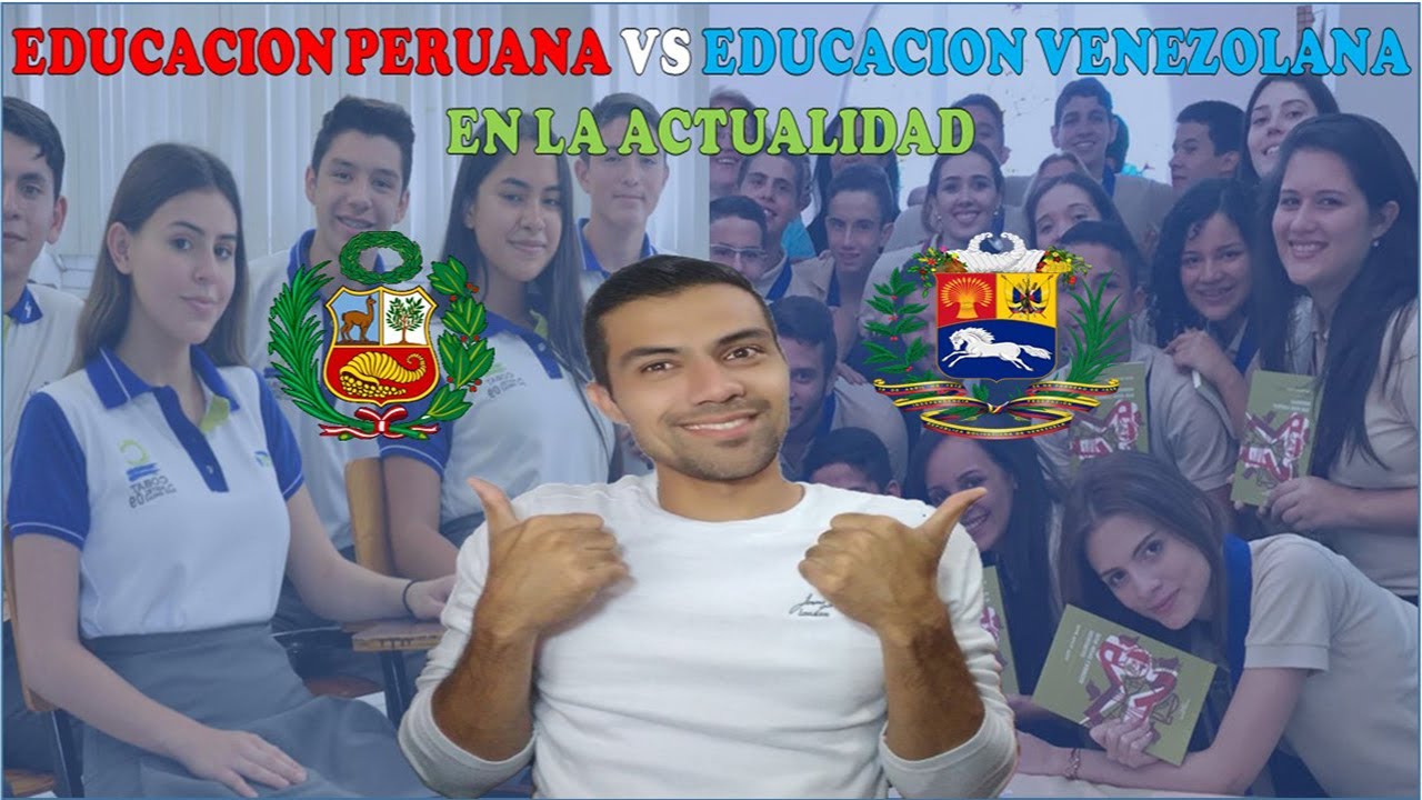 Sistema educativo Peruano vs Sistema educativo Venezolano