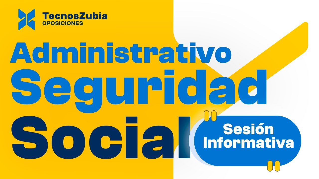 Oposiciones de Administrativo de la Seguridad Social | Grabación de Sesión Informativa