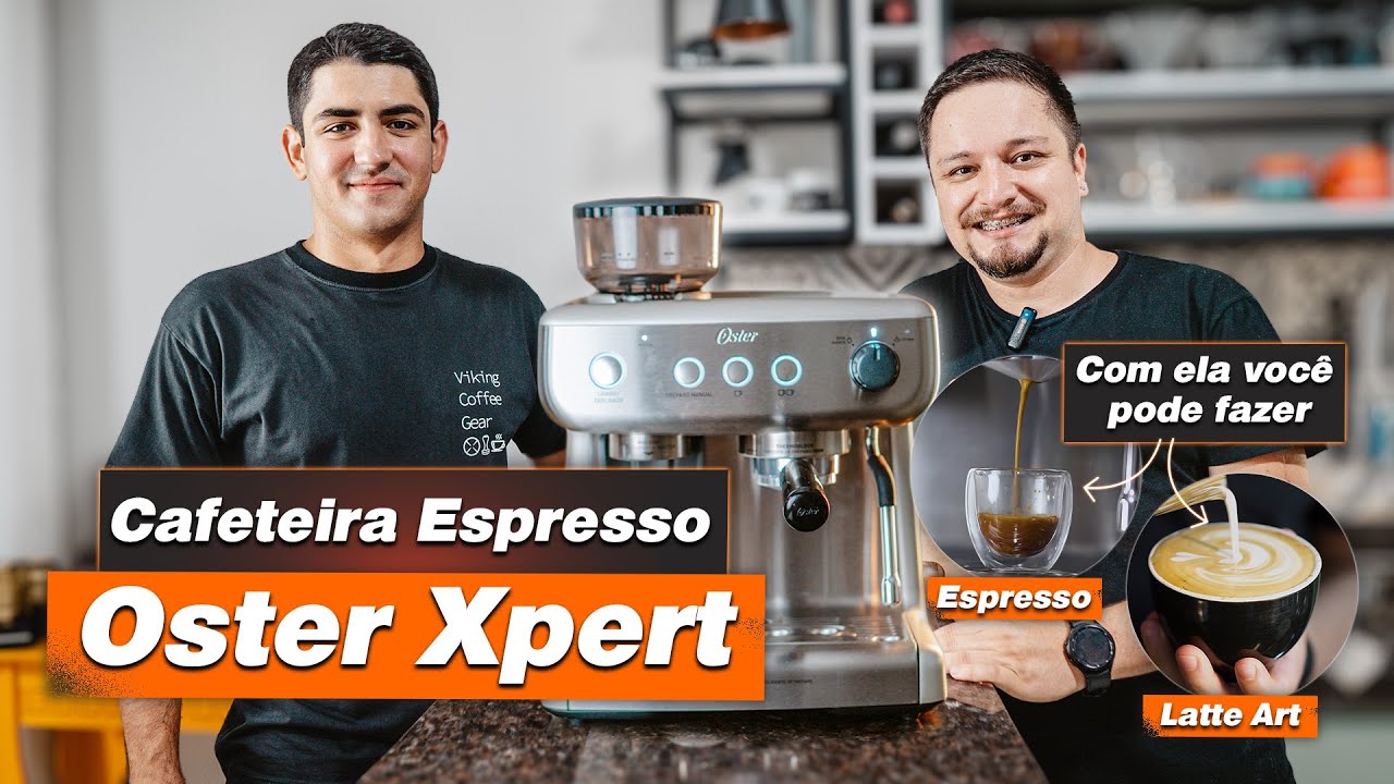 CAFETEIRA ESPRESSO OSTER XPERT | Vale a pena investir? Dá pra fazer Latte Art?