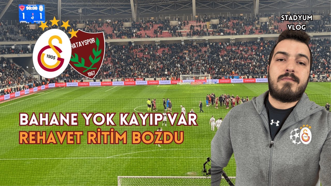 YİNE YENİDEN DÜNYALAR KAÇTI! REHAVETİN SONU BERABERLİK | Hatayspor 1-1 Galatasaray Stadyum Maç Vlog