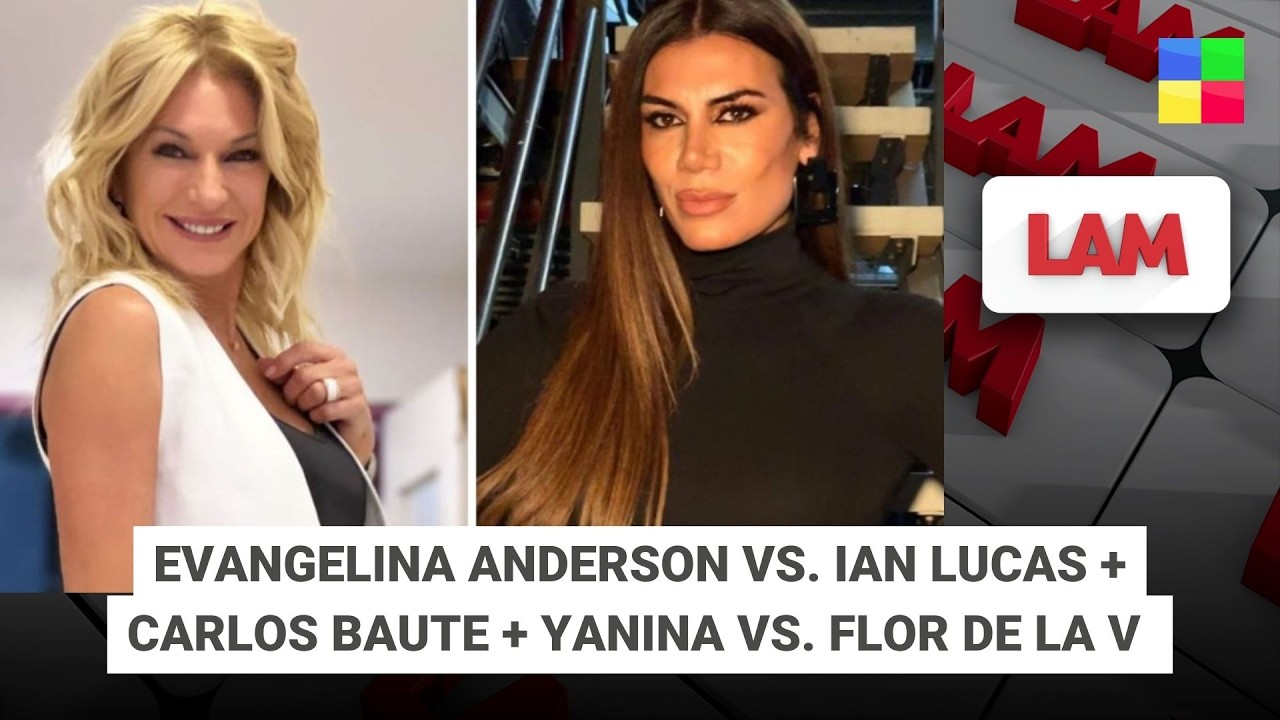 EVANGELINA + IAN LUCAS + CARLOS BAUTE + YANINA VS. FLOR DE LA V #LAM | Programa completo (05/03/26)