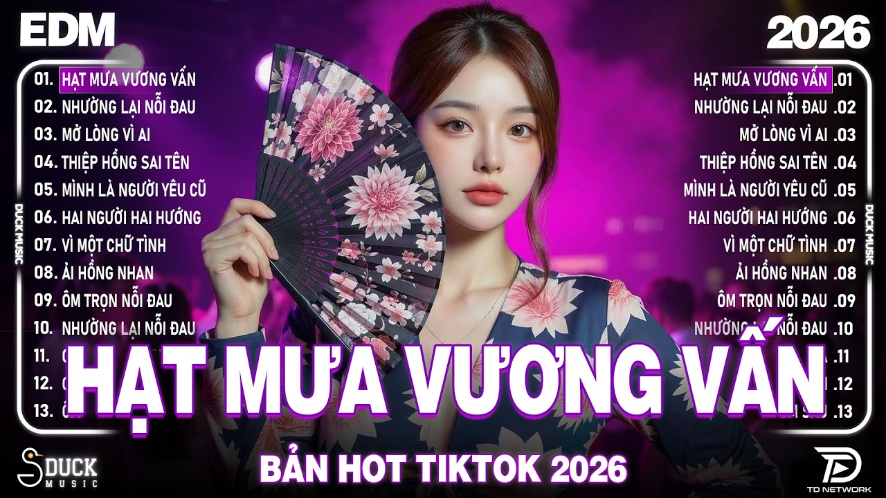 Hạt Mưa Vương Vấn Remix♫ BXH Nhạc Trẻ EDM Hot Trend TRIỆU VIEW-Top 15 Bản EDM TikTok Hay Nhất 2026