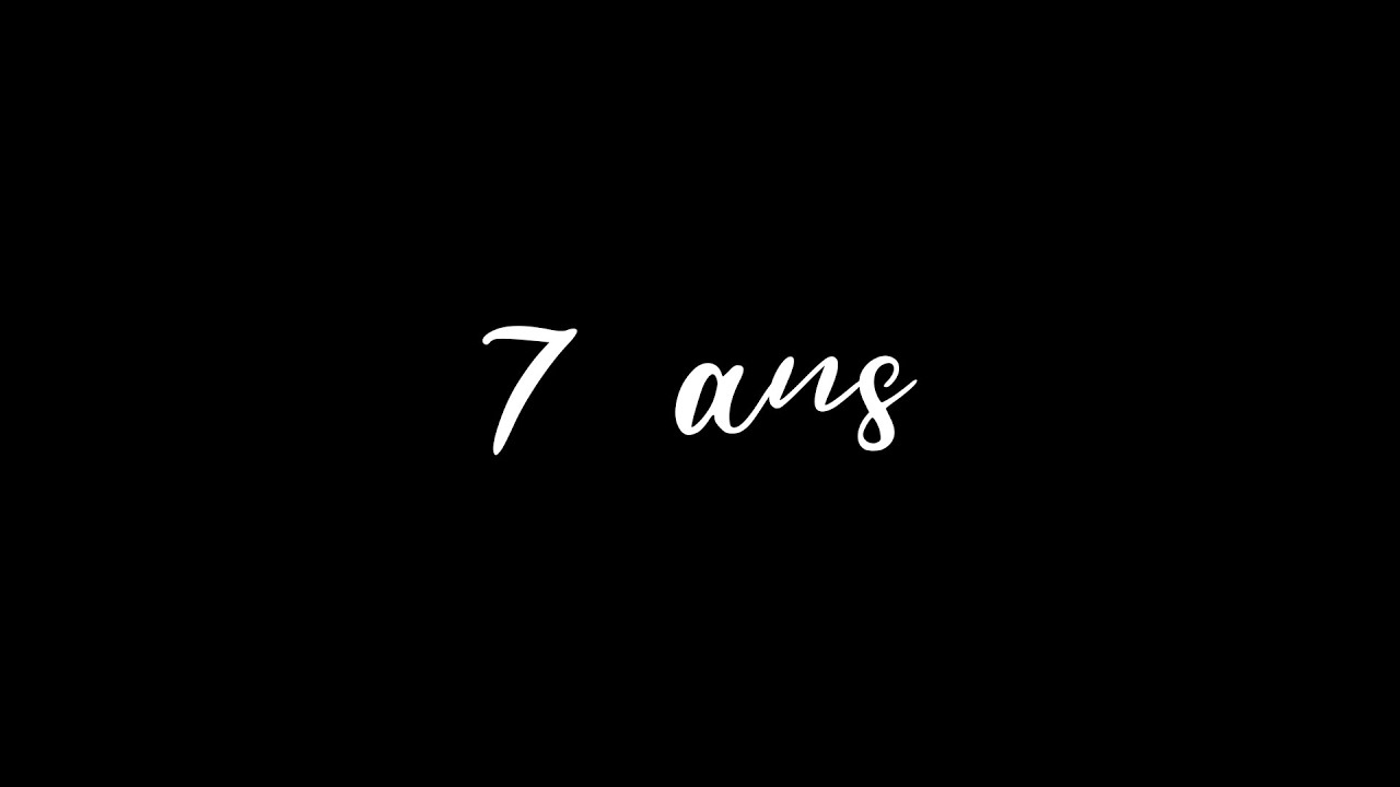 7 ANS