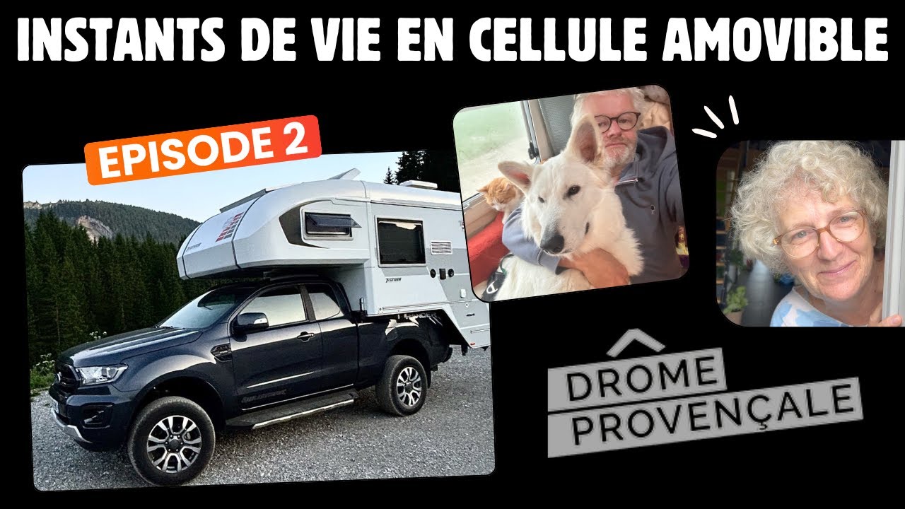 Vanlife - Instants de vie en cellule amovible - Roadtrip Drôme Provençale - Episode 2