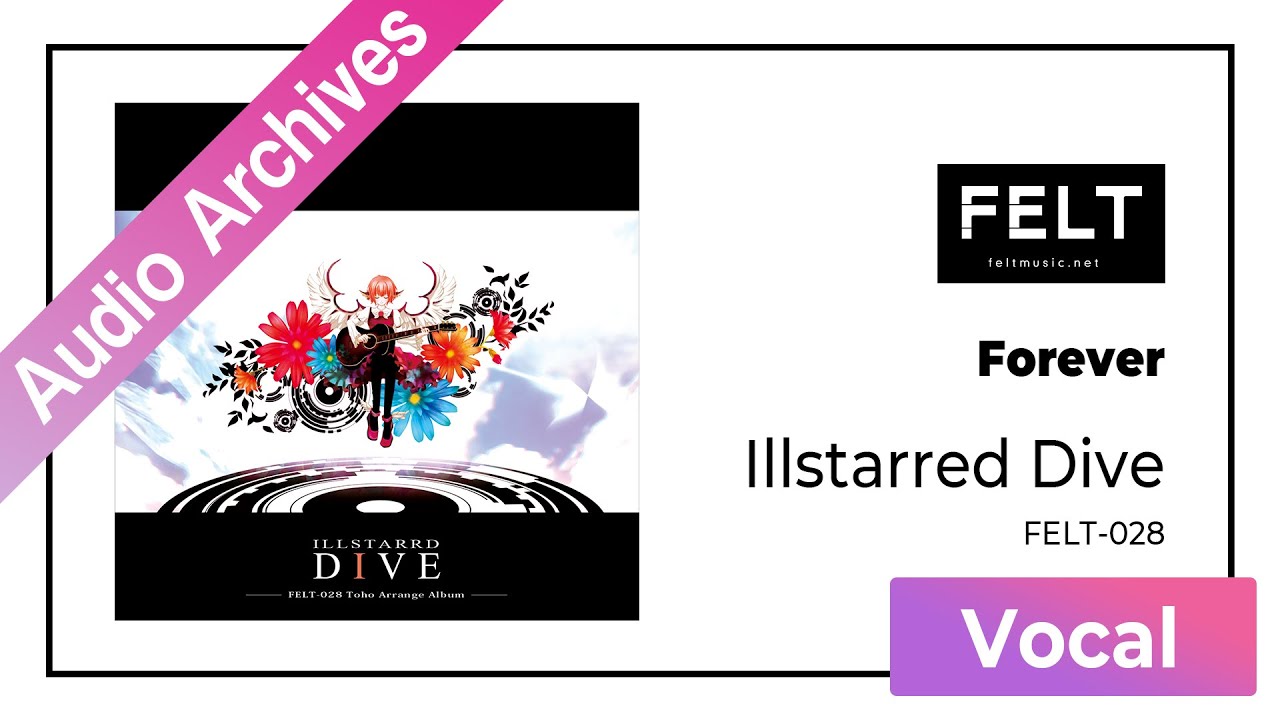 【FELT】03.Forever（FELT-028 Illstarred Dive）[Audio Archives]