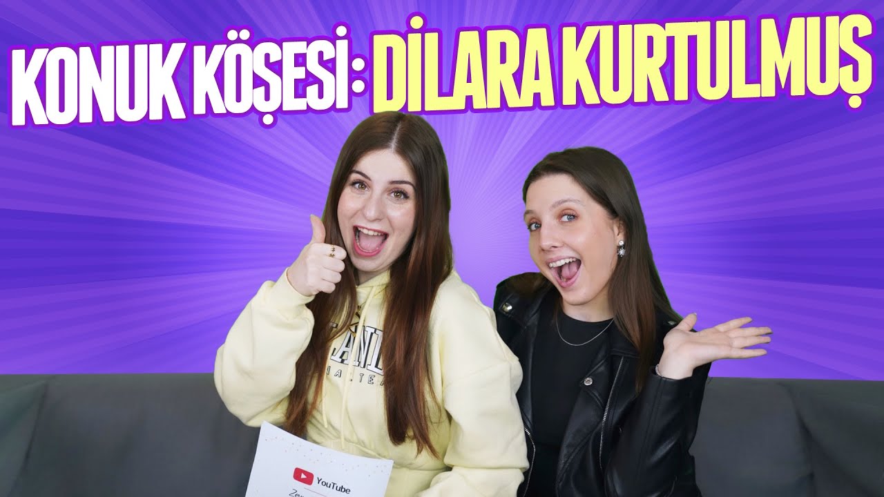 KONUK KÖŞESİ: DİLARA KURTULMUŞ | YOUTUBE'A KÜSTÜ MÜ? | OYUNCULUĞA DÖNECEK Mİ?