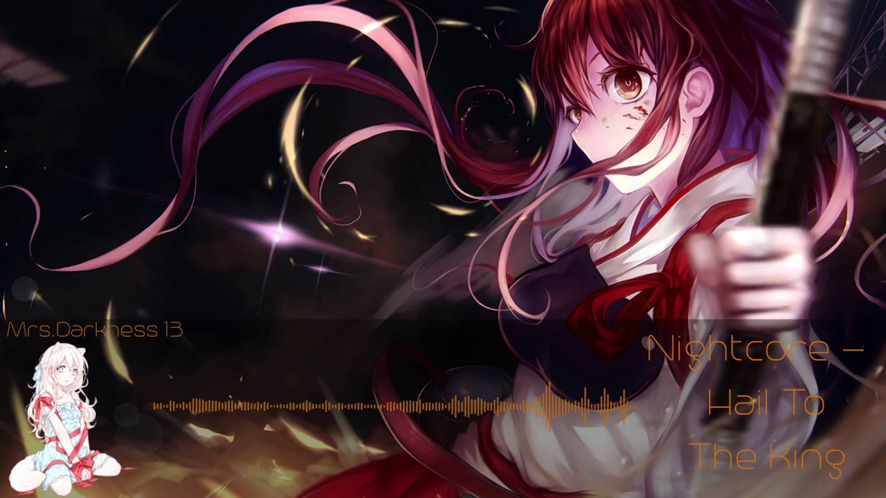 ▶ Nightcore → 「Hail To The King」「Request」