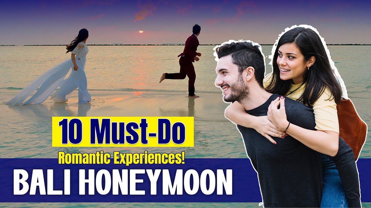 Your Dream Bali Honeymoon Starts Here | Top Romantic Things You Can&rsquo;t Miss