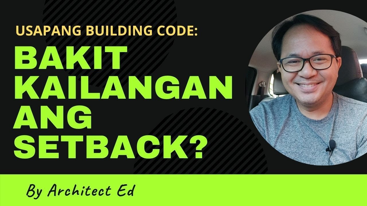 Usapang Building Code: BAKIT KAILANGAN ANG SETBACK?