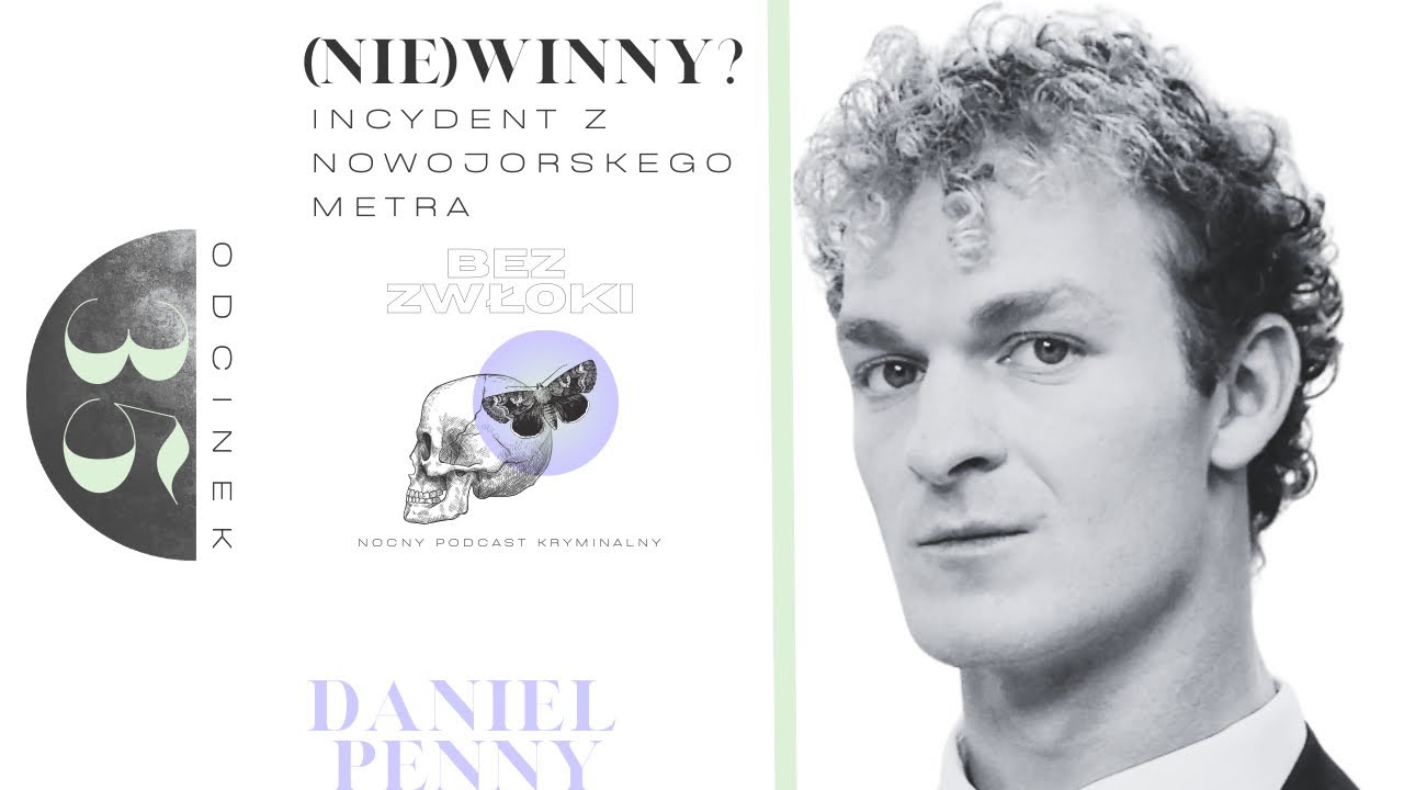Jordan Neely i Daniel Penny | Dzień, kt&oacute;ry wszystko zmienił | 35.