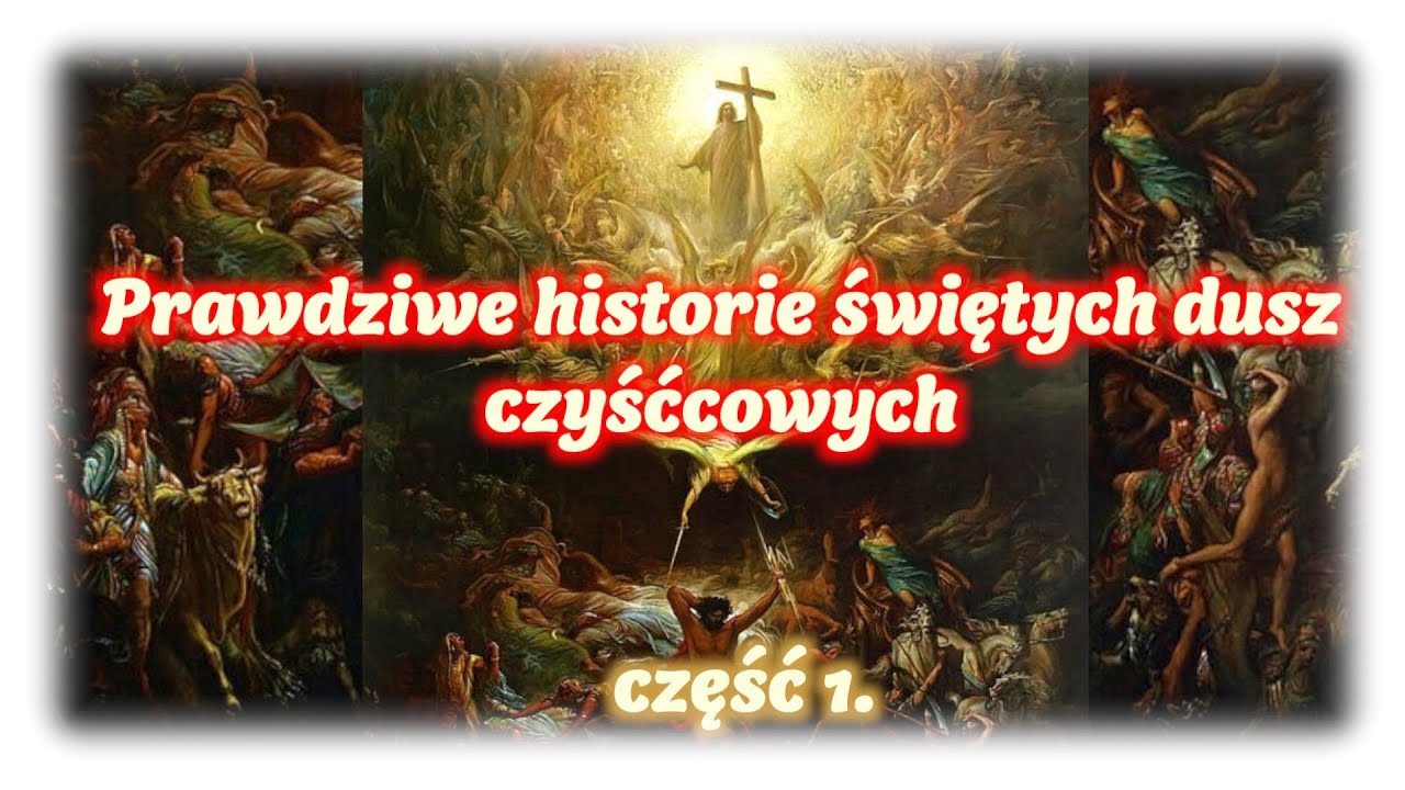 Prawdziwe historie świętych dusz czyśćcowych. Część 1.