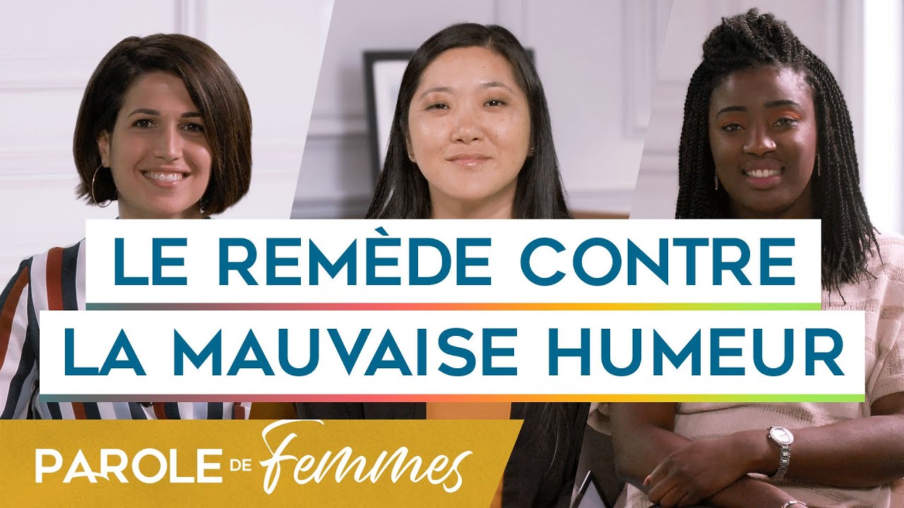 Le remède contre la mauvaise humeur - Parole de femmes - Annabelle & cie