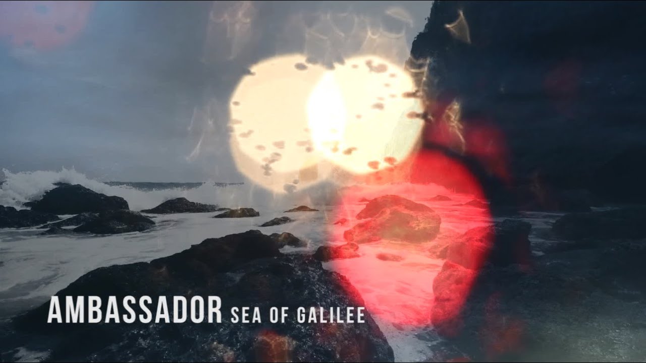 AMBASSADOR - Sea of Galilee Lyric Video