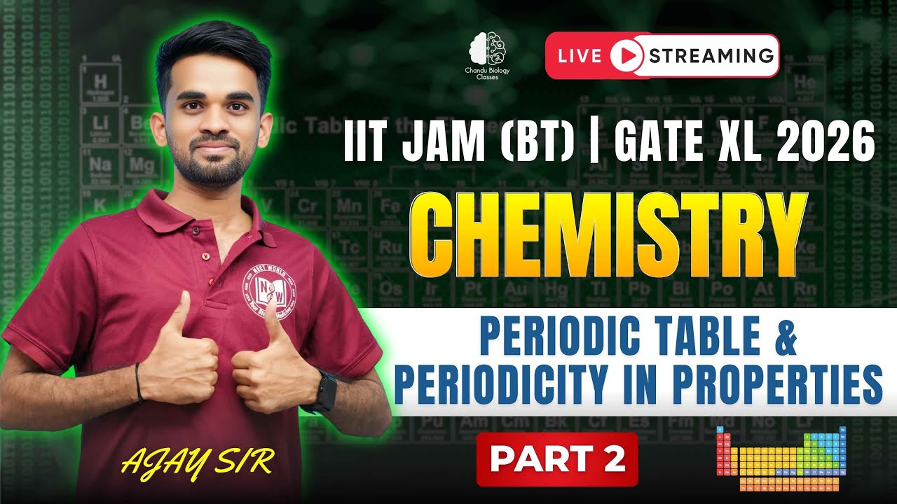 Periodic Table & Periodicity in Properties – Part 2 | IIT JAM (BT) & GATE XL Chemistry