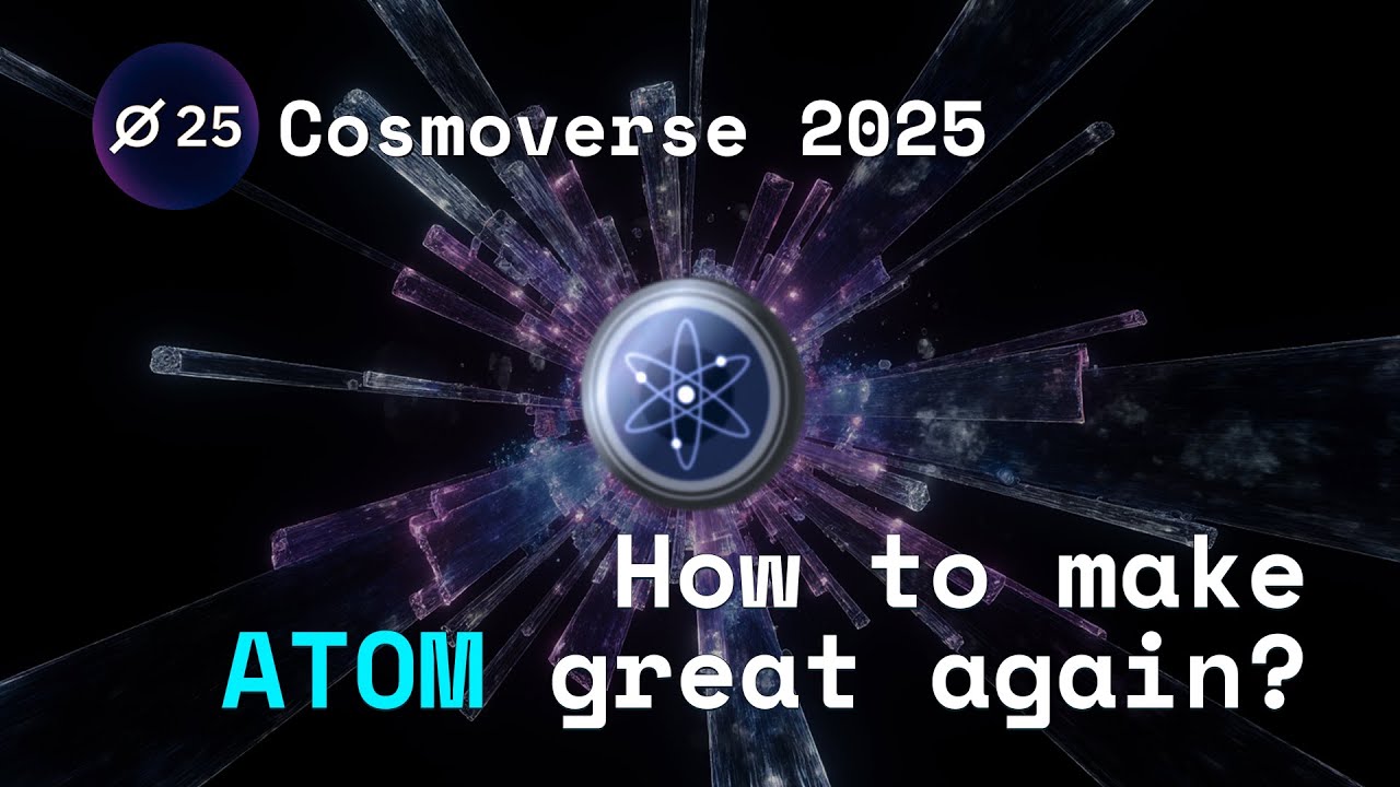 Cosmoverse 2025 | How to make $ATOM great again?