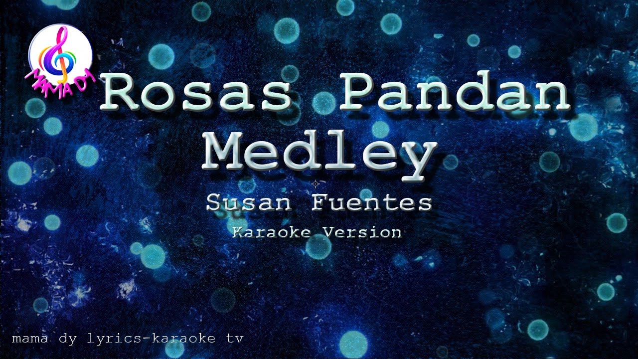 Rosas Pandan Medley - Susan Fuentes (Karaoke Version)