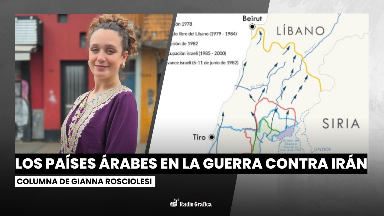 Los países árabes en la guerra contra Irán | Columna de Gianna Rosciolesi