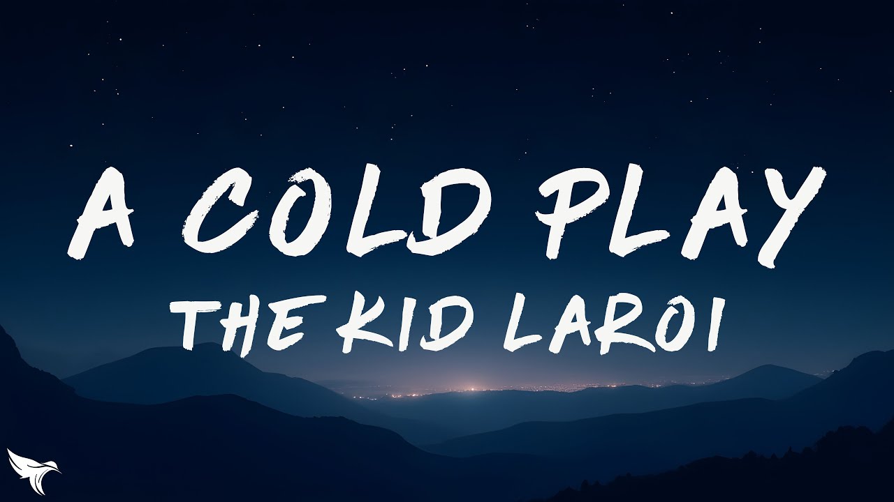 The Kid LAROI - A COLD PLAY (Lyrics)