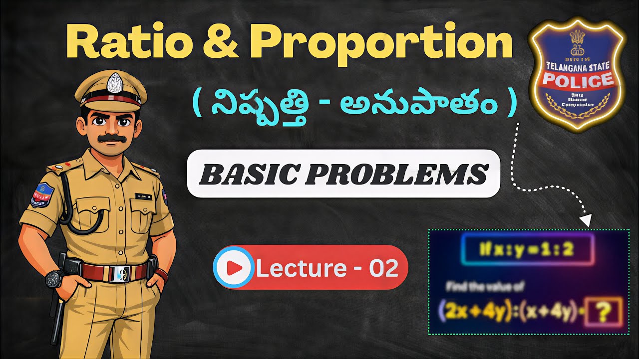 Ratio & Proportion Lecture – 02 | Basic Problems | Mana Police Prayanam | Telangana SI & PC Maths